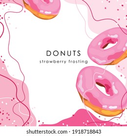 Stylized pink donuts on an abstract background. Strawberry frosting. Card, banner, poster, sticker, print, advertising material. Vector illustration.