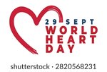 Stylized red heart outline with bold text “29 SEPT World Heart Day,” symbolizing cardiovascular health, prevention, and global awareness campaign for heart disease and wellness.