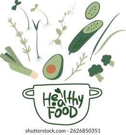 Stylized saucepan with the inscription Healthy Food, around green vegetables avocado, cucumber, broccoli, leek, microgreens. Healthy eating concept.