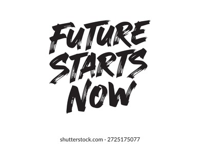 Stylized text 'Future Starts Now' in bold, black, graffiti-style font on a clean white background