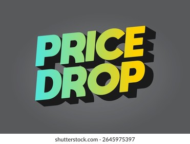 Stylized text graphic featuring the words PRICE DROP in a vibrant gradient of turquoise and yellow with a shadow effect, set against a gray background.