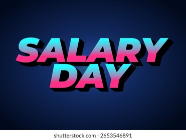 Stylized text graphic featuring the words SALARY DAY in a vibrant gradient of pink and blue against a dark background.