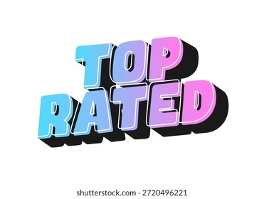 Stylized text graphic featuring the words Top Rated in a colorful gradient with shadows.