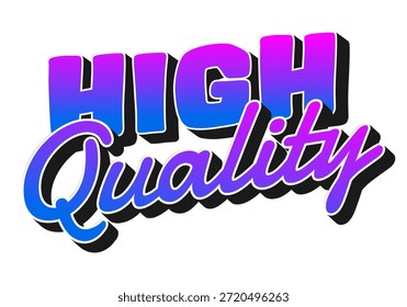Stylized text graphic featuring the words HIGH QUALITY in a vibrant gradient of blue and purple with a bold, playful font.