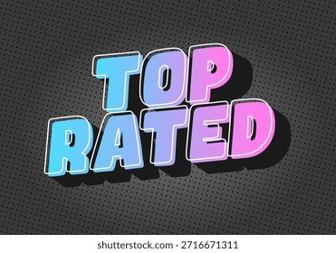 Texto estilizado que dice TOP RATED en un esquema de color degradado de azul a rosa, con un efecto de sombra, establecido sobre un fondo de puntos oscuros.