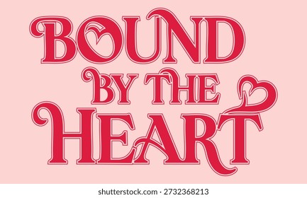 A stylized typographic design featuring the phrase 'Bound by the Heart' in red against a pink background.