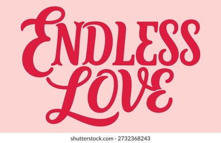 A stylized typographic representation of 'Endless Love' in red on a soft pink background, conveying affection and romance.