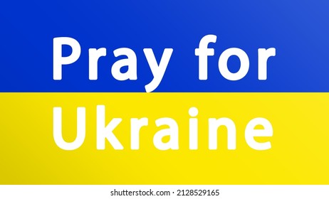 Stylized Ukraine flag. Pray for Ukraine vector illustration. Vector illustration with the text asking prays due military invasion of Ukraine