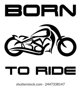 Stylized Vector Image Of A Custom Motorcycle On A White Background With Lettering BORN TO RIDE. T-shirt Image.