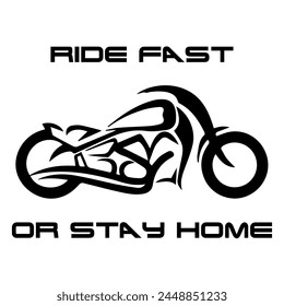 Stylized Vector Image Of A Custom Motorcycle On A White Background With Lettering RIDE FAST OR STAY HOME. T-shirt Image.