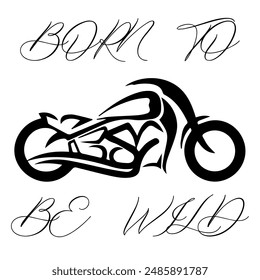 Stylized Vector Image Of A Custom Motorcycle On A White Background With Lettering BORN TO BE WILD. T-shirt Image.