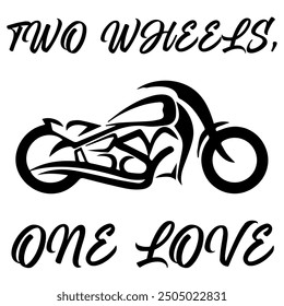 Stylized Vector Image Of A Custom Motorcycle On A White Background With Lettering TWO WHEELS, ONE LOVE. T-shirt Image.