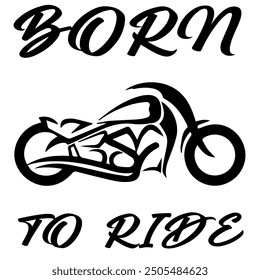 Stylized Vector Image Of A Custom Motorcycle On A White Background With Lettering BORN TO RIDE. T-shirt Image.