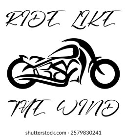 Stylized Vector Image Of A Custom Motorcycle On A White Background With Lettering RIDE LIKE THE WIND. T-shirt Image. Jacket design.