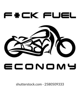 Stylized Vector Image Of A Custom Motorcycle On A White Background With Lettering F*CK FUEL ECONOMY. T-shirt Image. Jacket design.