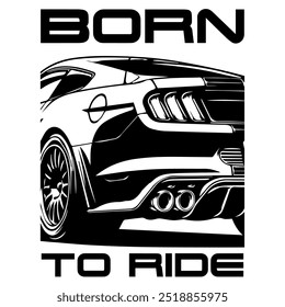 Imagem Vetorial Estilizada De Um Carro Esportivo Sobre Um Fundo Branco Com Letras BORN TO RIDE. Imagem da camiseta.