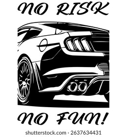 Stylized Vector Image Of A Sports Car On A White Background With Lettering NO RISK NO FUN! T-shirt Image. Image For Tattoo. Jacket design