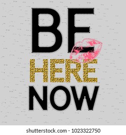 Stylized words, slogan, Be here now on a light background. Rhinestone applique print for textile clothes in fashion luxury design. Slogan graphic for t-shirts with metal  studs and glitter in vector.