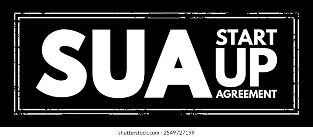 SUA - Start Up Agreement acronym text stamp, business concept background