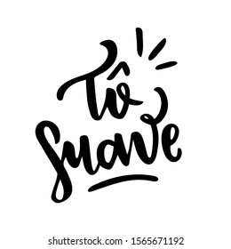 Tô suave. Chill Out. Brazilian Portuguese hand Lettering. Expression. Vector.
