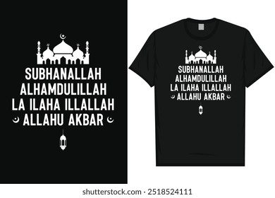 Subhanallah Alhamdulillah La ilaha illallah Allahu akbar islam islamic 
motivational quotes love Allah typography graphics tshirt design