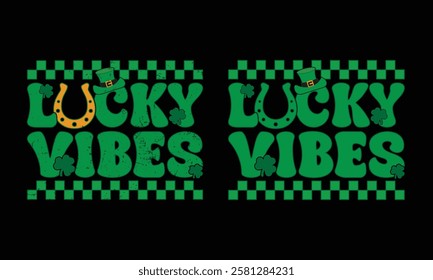 Sublimation St. Patrick's day Lucky vibes t shirt vector design. Saint Patrick s Day Shamrock  lucky For t-shirt print and other uses. Retro groovy vintage green shamrock aesthetic. Text