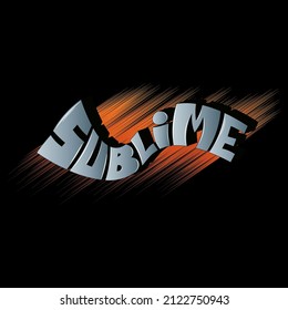 sublime. unique vector inscription with gradient bright letters. can be used for printing on T-shirts, bags, stickers