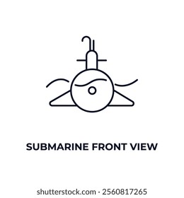 submarine front view outline icon. Linear vector from army and military concept. Thin line submarine front view icon isolated on white background