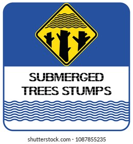 Submerged tree stumps.
Information about the hidden threat on the water for swimming and for water transport.