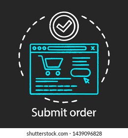 Submit Order Concept Chalk Icon. Online Shopping Idea. E Commerce. Internet Store Website. Digital Purchase. Place Order. Vector Isolated Chalkboard Illustration