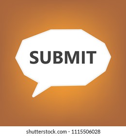 submit written on speech bubble- vector illustration