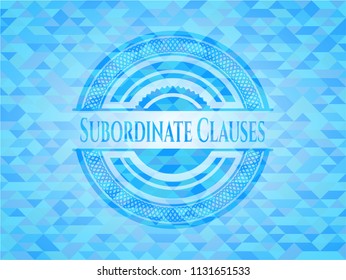 Subordinate Clauses realistic sky blue emblem. Mosaic background
