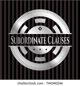 Subordinate Clauses silver badge or emblem
