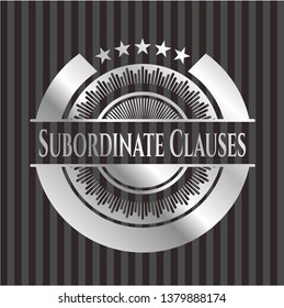 Subordinate Clauses silvery emblem or badge