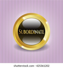 Subordinate golden badge