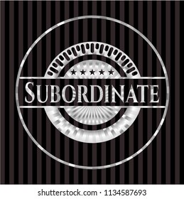 Subordinate silvery shiny badge
