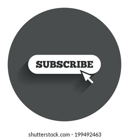 Subscribe with cursor pointer sign icon. Membership symbol. Website navigation. Circle flat button with shadow. Modern UI website navigation. Vector