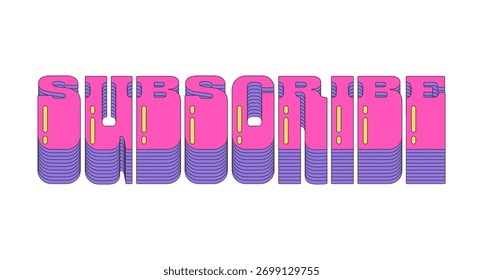 Subscribe layered pink vaporwave button typography. Subscription, membership channel. Join offer. Streaming platform. 80s retro futuristic lettering. Viral word. Bubble letters buzz. Danfo font used
