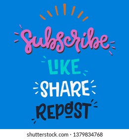 Subscribe Like Share Repost hand drawn lettering phrases. Actions made by audience in case of content on site page or new post is shareworthy. Typographic inscriptions for blog, podcast, social media