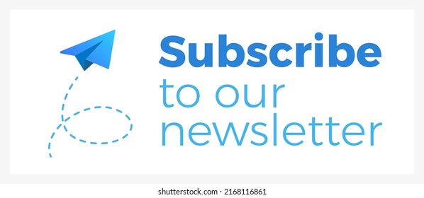 Subscribe to Our Newsletter Text With Paper Plane Illustration Label