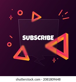 Subscribe. Speech bubble banner with Subscribe text. Glassmorphism style. For business, marketing and advertising. Vector on isolated background. EPS 10.