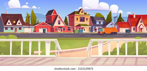 Suburban district with cottages view from wooden house terrace with porch and railings. Street with residential dwellings, countryside homes and garbage truck on road, Cartoon 2d vector illustration