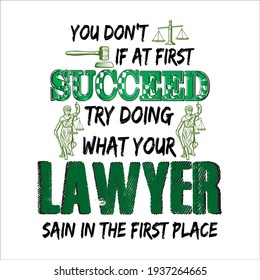 succeed lawyer  text base t-shirt design. typography t-shirt design. text t-shirt design


