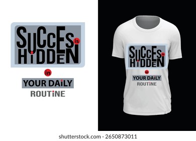 SUCCES EST CACHÉ DANS VOTRE ROUTINE QUOTIDIENNE, la typographie tendance Image vectorielle t-shirt conception.