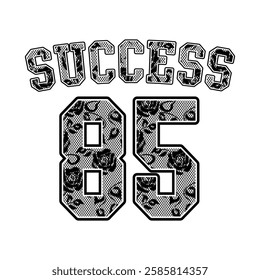 Success 85 slogan. Vector illustration with black varsity numbers and lettering featuring floral lace pattern texture isolated on white background.