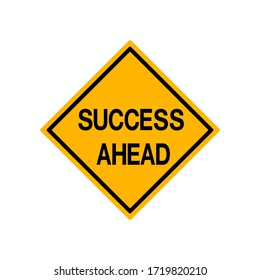 Success Ahead Road Sign, Vector Illustration, Isolate On White Background Label. EPS10
