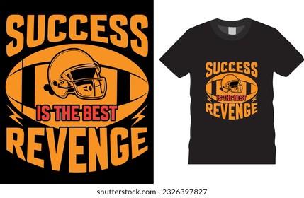 Success is the best revenge American football vector T-shirt design. American football motivational quotes shirts  design. Football t-shirt design ready for print, poster, mug, sticker any print item.