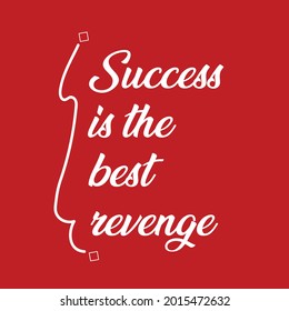 Success is the best revenge. Creative Custom Motivation Quote, Vector Typography on red background. Motivational Square banner. Inspirational Quote. Poster template design. Elegant vector lettering