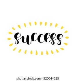 Success. Brush hand lettering vector illustration. Inspiring quote. Motivating modern calligraphy. Great for pillow cases, prints and posters, greeting cards, home decor, apparel design and more.