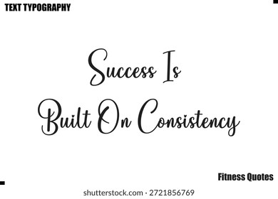 Erfolg basiert auf Konsistenz Text Typografie Fitness Motivation sagen